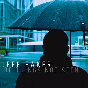 Of Things Not Seen , Jeff Baker