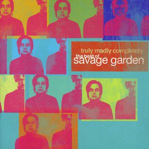 Truly Madly Completely - The Best Of Savage Garden , Savage Garden