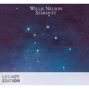 Stardust: 30th Anniversary Legacy Edition , Willie Nelson