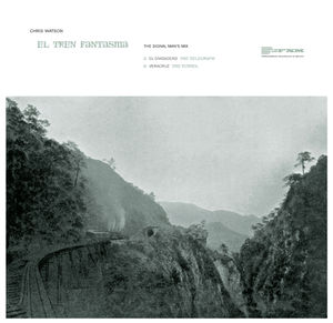 Tren Fantasma: The Signal Man , Chris Watson