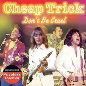 Don't Be Cruel , Cheap Trick