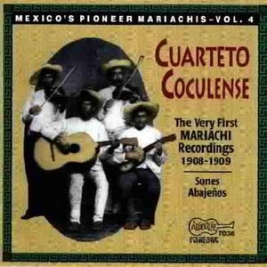Very First Mariachi Recordings 1908 - Pioneer 4 , Cuarteto Coculense