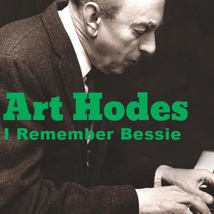 I Remember Bessie , Art Hodes