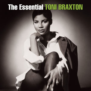 The Essential Toni Braxton , Toni Braxton