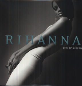 Good Girl Gone Bad , Rihanna