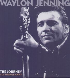 Journey: Six Strings Away , Waylon Jennings