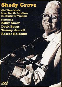 Shady Grove: Old Time Music From North Carolina, Kentucky and Virginia , Kilby Snow