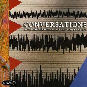 Conversations with Daniel Perantoni - Gail William , Daniel Perantoni