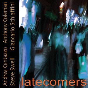 Latecomers , Andrea Centazzo