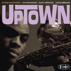 Uptown , Wayne Escoffery
