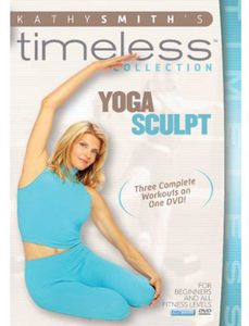 Timeless Collection: Yoga Sculpt , Kathy Smith