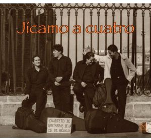 Jicamo a Cuatro , Cuarteto de Guitarras de la Ciudad de M xico