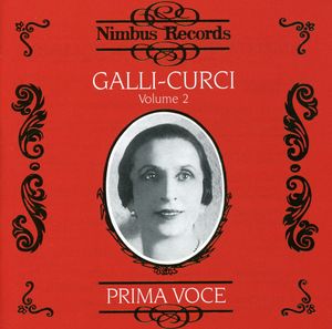 Vol 2 Prima Voce , Amelita Galli-Curci