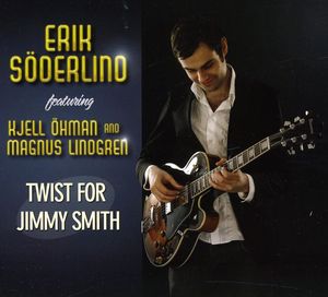 Twist for Jimmy Smith , Erik S derlind