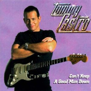 Can't Keep a Good Man Down , Tommy Castro