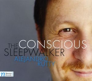 Conscious Sleepwalker , Alejandro Rutty