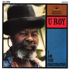 I Am the Originator , U-Roy