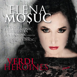 Verdi Heroines , Elena Mosuc