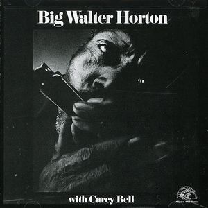 With Carey Bell , Walter Horton