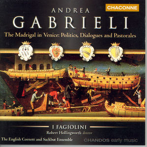 Madrigal in Venice: Politics Dialogues & Pastorale , I Fagiolini