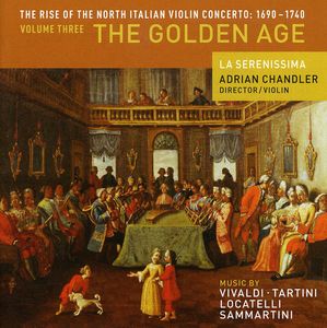 Rise of North Italian Violin Concerto 3: Golden , La Serenissima