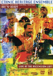 Hot 'N' Heavy: Live at the Ascension Loft , Ethnic Heritage Ensemble