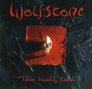 Half Tail , Wolfstone