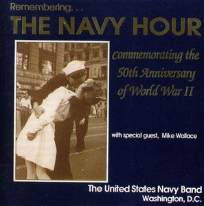 Remembering the Navy Hour , U.S. Navy Band & Sea Chanters Chorus