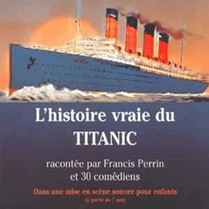 L'histoire Vraie Du Titanic , Jacques Perrin
