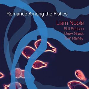 Romance Among the Fishes , Liam Noble