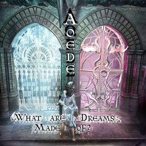 What Are Dreams Made Of? , Aoede
