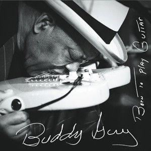 Born to Play Guitar , Buddy Guy