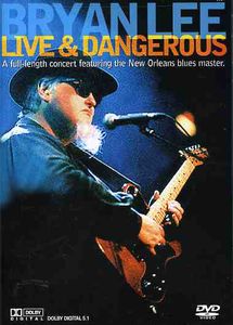 Live and Dangerous , Bryan Lee