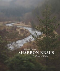 Pilgrim Chants and Pastoral Trails , Sharron Kraus