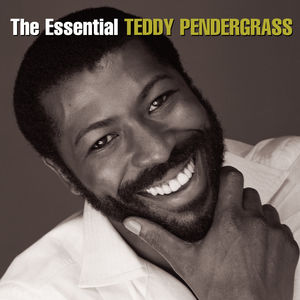 The Essential Teddy Pendergrass , Teddy Pendergrass