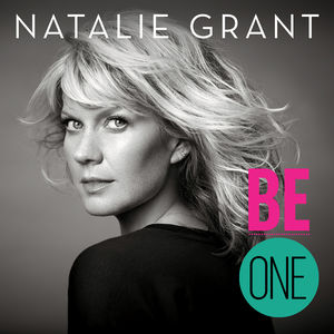 Be One , Natalie Grant