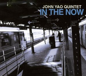 In the Now , John Yao