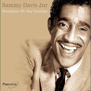 Everytime We Say Goodbye , Sammy Davis, Jr.
