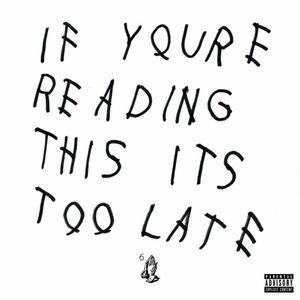 If You're Reading This It's Too Late , Drake