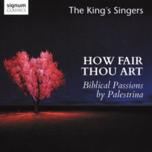 How Fair Thou Art , The King's Singers