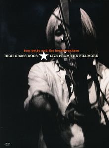 High Grass Dogs: Live From the Fillmore , Tom Petty