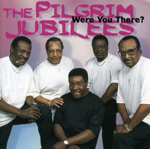 Were You There , Pilgrim Jubilee Singers