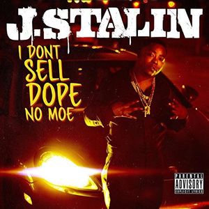 I Don't Sell Dope No Moe [Explicit Content] , J. Stalin