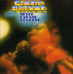 Never Can Say Goodbye [Import] , Gloria Gaynor