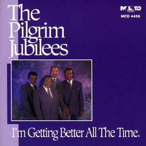 Getting Better All the Time , Pilgrim Jubilee Singers