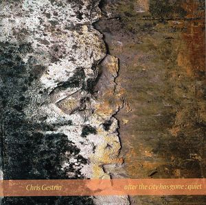 After the City Has Gone: Quiet , Chris Gestrin