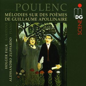 Songs After Poems By Guillaume Apollinaire , Holger Falk