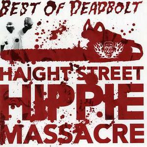 Haight Street Hippie Massacre , Deadbolt