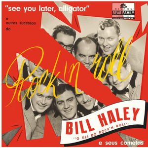 See You Later, Alligator , Bill Haley
