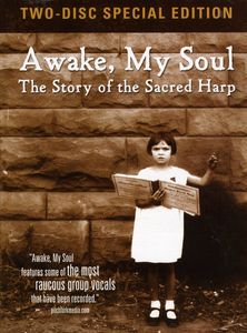 Awake My Soul: The Story Of The Sacred Harp [Special Edition][Digipak][Amaray][Documentary]